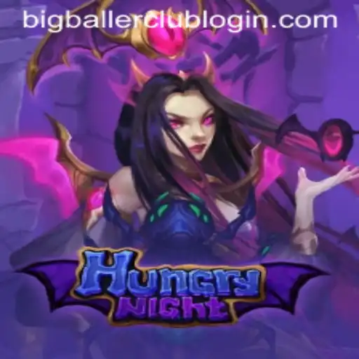 HungryNight: Dive into the Thrilling World of Bigballerclub's Latest Gaming Adventure